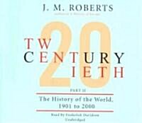 Twentieth Century: Part 2: The History of the World, 1901 to 2000 (Audio CD)