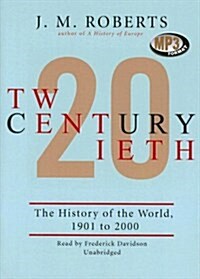 Twentieth Century: The History of the World, 1901-2000 (MP3 CD)