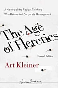 The Age of Heretics: A History of the Radical Thinkers Who Reinvented Corporate Management (Hardcover)