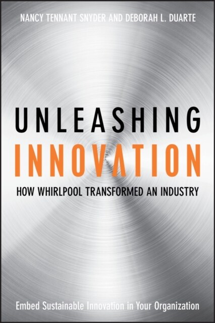 [중고] Unleashing Innovation: How Whirlpool Transformed an Industry (Hardcover)