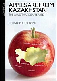 Apples Are from Kazakhstan (Hardcover)