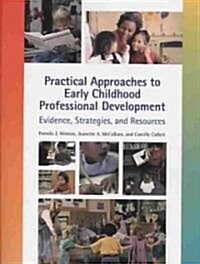 Practical Approaches to Early Childhood Professional Development: Evidence, Strategies, and Resources (Paperback)