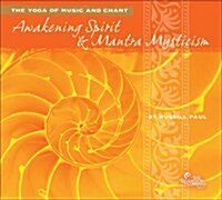 Awakening Spirit & Mantra Mysticism: The Yoga of Music and Chant (Audio CD)
