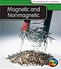 Magnetic and Nonmagnetic (Library Binding, Revised, Update)