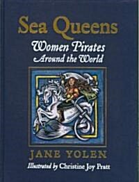 Sea Queens: Woman Pirates Around the World (Hardcover)