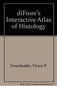diFiores Interactive Atlas of Histology (ONL, Hardcover)