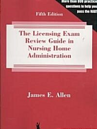 [중고] The Licensing Exam Review Guide in Nursing Home Administration (Paperback, 5th, New)