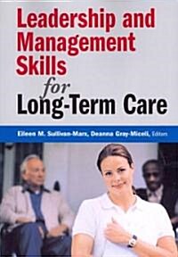 Leadership and Management Skills for Long-Term Care (Paperback, 1st)