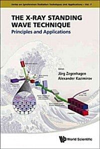 The X-Ray Standing Wave Technique (V7) (Hardcover)