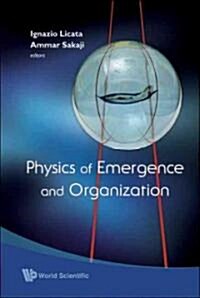 Physics of Emergence and Organization (Hardcover)