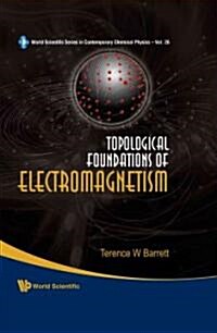 Topological Foundations of Electromagnetism (Hardcover)