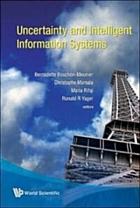Uncertainty and Intelligent Information Systems (Hardcover)