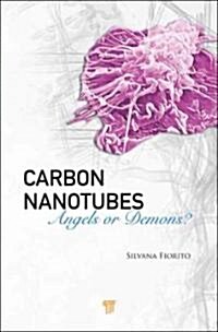 Carbon Nanotubes: Angels or Demons? (Hardcover)