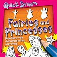 Quick Draw Fairies and Princesses (Paperback)