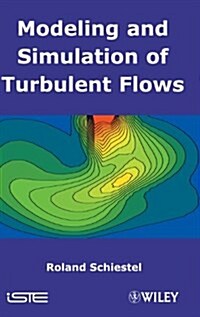 Modeling and Simulation of Turbulent Flows (Hardcover, 1st)