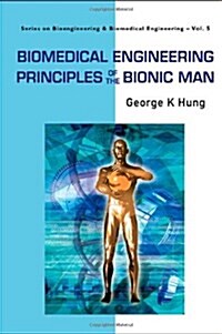 Biomedical Engineering Principles of the Bionic Man (Hardcover)