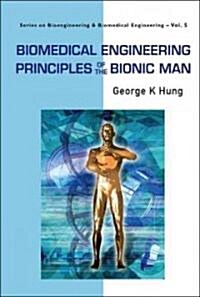 Biomedical Engineering Principles of the Bionic Man (Paperback)