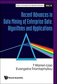 Recent Advances in Data Mining of Enterprise Data: Algorithms and Applications (Hardcover)