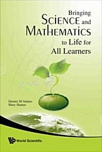 Bringing Science and Mathematics to Life for All Learners (Hardcover)