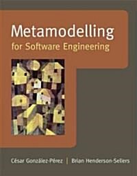 Metamodelling for Software Engineering (Hardcover)