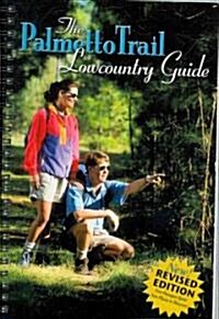 The Palmetto Trail Lowcountry Guide (Spiral, 2nd)