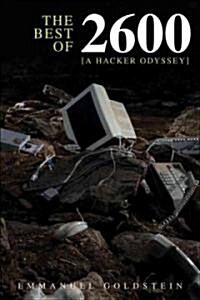 The Best of 2600 : A Hacker Odyssey (Hardcover)