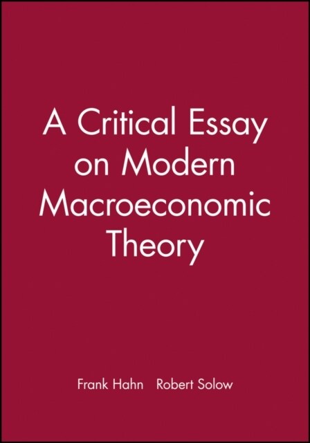 A Critical Essay on Modern Macroeconomic Theory (Paperback, Revised)