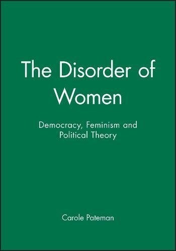 The Disorder of Women : Democracy, Feminism and Political Theory (Paperback)