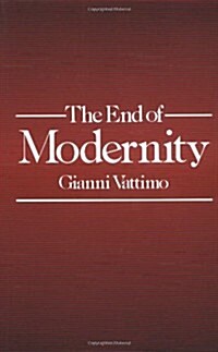 The End of Modernity : Nihilism and Hermeneutics in Post-modern Culture (Paperback)