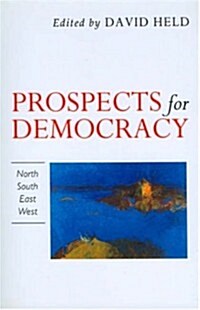 Prospects for Democracy : North, South, East, West (Paperback)