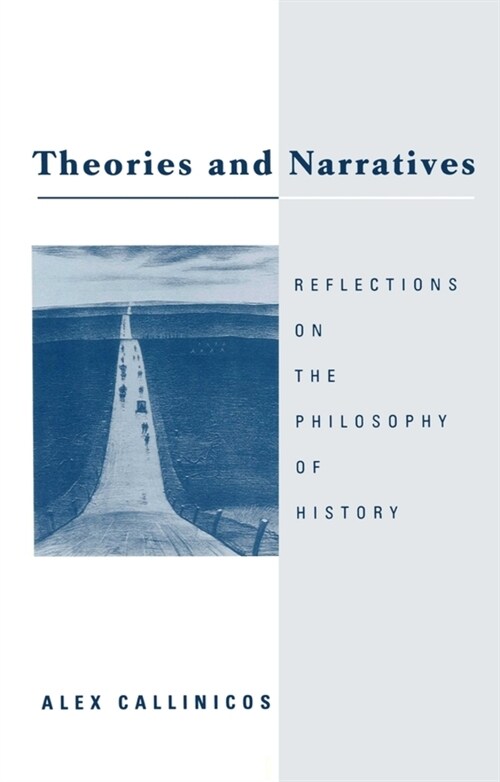 Theories and Narratives : Reflections on the Philosophy on History (Paperback)