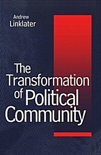 Transformation of Political Community : Ethical Foundations of the Post-Westphalian Era (Paperback)