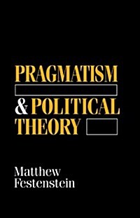 Pragmatism and Political Theory (Paperback)