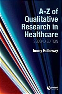 A-Z of Qualitative Research in Nursing and Healthcare (Paperback, 2nd Edition)