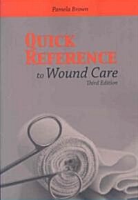 Quick Reference to Wound Care (Paperback, 3rd)
