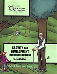 Quick Look Nursing: Growth and Development Through the Lifespan: Growth and Development Through the Lifespan (Paperback, 2, Revised)