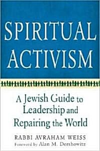Spiritual Activism: A Jewish Guide to Leadership and Repairing the World (Hardcover)