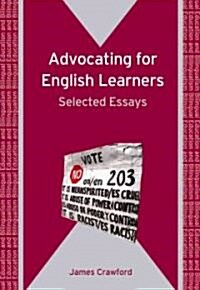 Advocating for English Learners : Selected Essays (Paperback)