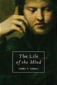 The Life of the Mind: On the Joys and Travails of Thinking (Paperback, 2)