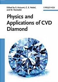Physics and Applications of CVD Diamond (Hardcover)