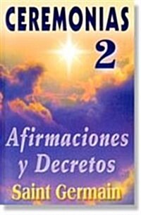 Ceremonias II Ceremonies: Afirmaciones y Decretos (Paperback)