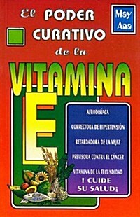 El Poder Curativo de la Vitamina E = The Healing Power of Vitamin E (Paperback, 4th)