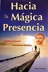 Hacia La Magica Presencia (Paperback)