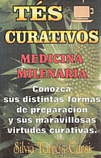 Tes Curativos: Medicina Milenaria = Tteas That Cure (Paperback)