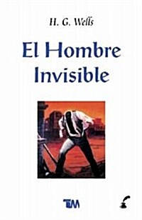 El hombre invisible/ The invisible man (Paperback)