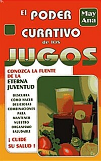 Poder Curativo de Los Jugos (Paperback)