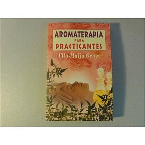 Aromaterapia para practicantes/ Aromatherapy for Practitioners (Paperback)