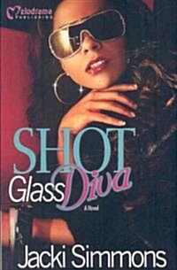 Shot Glass Diva (Paperback)