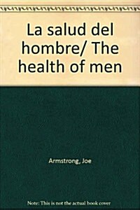 La salud del hombre/ The health of men (Paperback)