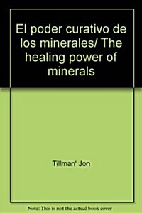 El poder curativo de los minerales/ The healing power of minerals (Paperback)